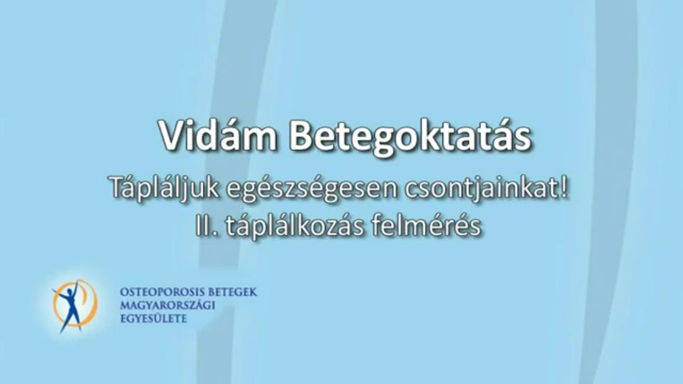 Vidám betegoktatás II. Tápláljuk egészségesen csontjainkat