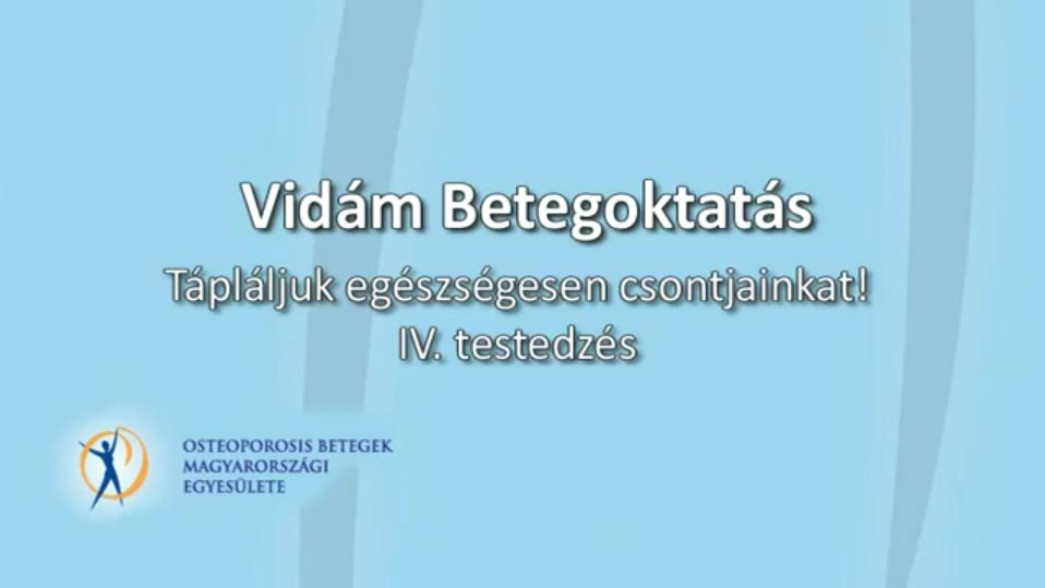 Vidám betegoktatás IV. Tápláljuk egészségesen csontjainkat